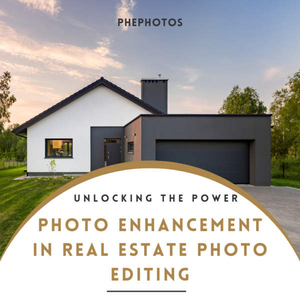 Unlocking the Power of Photo Enhancement in Real Estate Photo Editing