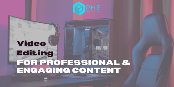 Video Editing for Professional & Engaging Content