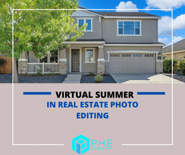 Virtual Summer in Real Estate Photo Editing